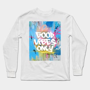 Good vibes only B Long Sleeve T-Shirt